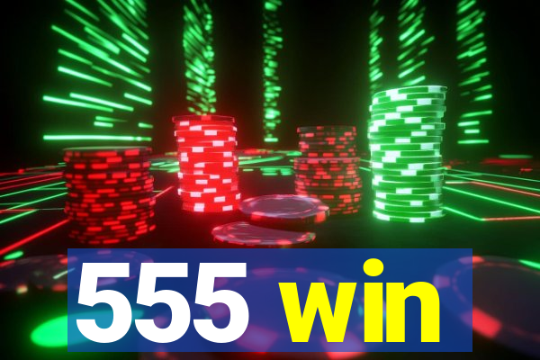 555 win